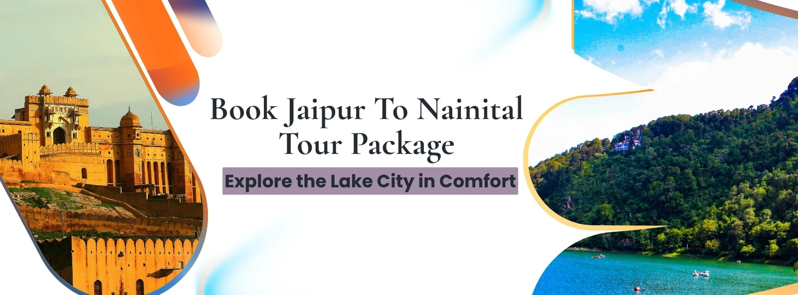 Jaipur to Nainital Tour Package | Explore the Lake City